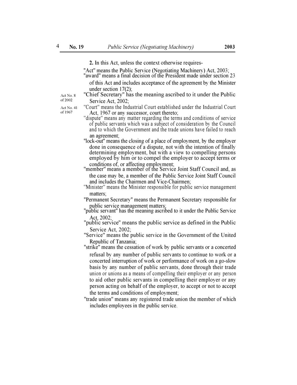 4 No. 19 Public (Negotiating Machinery) 2003 Act No. 8 of2002 Act No. 41 of 1967 2.