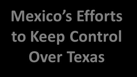 Mexico s Efforts to Keep Control Over