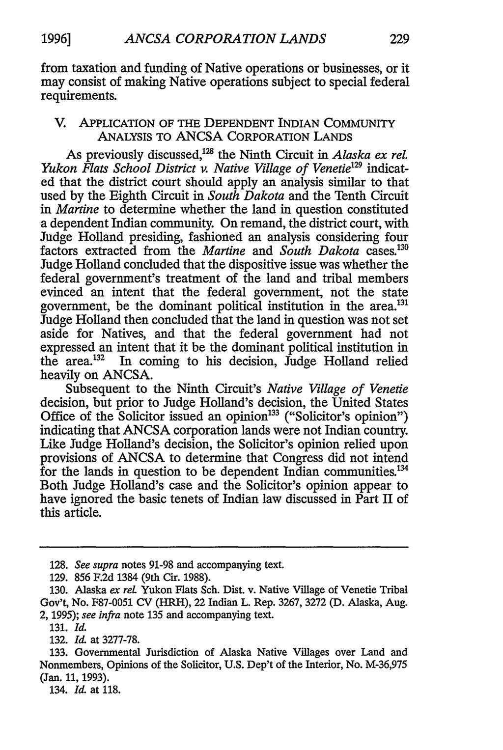 1996] ANCSA CORPORATION LANDS 229 from taxation and funding of Native operations or businesses, or it may consist of making Native operations subject to special federal requirements. V.