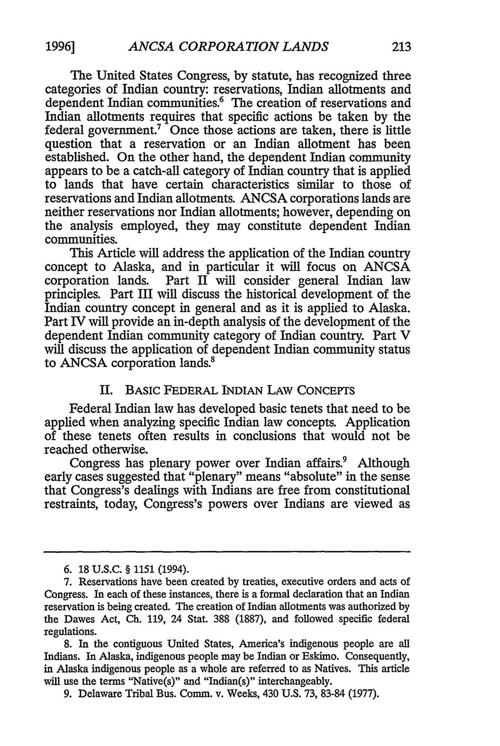 1996] ANCSA CORPORATION LANDS The United States Congress, by statute, has recognized three categories of Indian country: reservations, Indian allotments and dependent Indian communities.