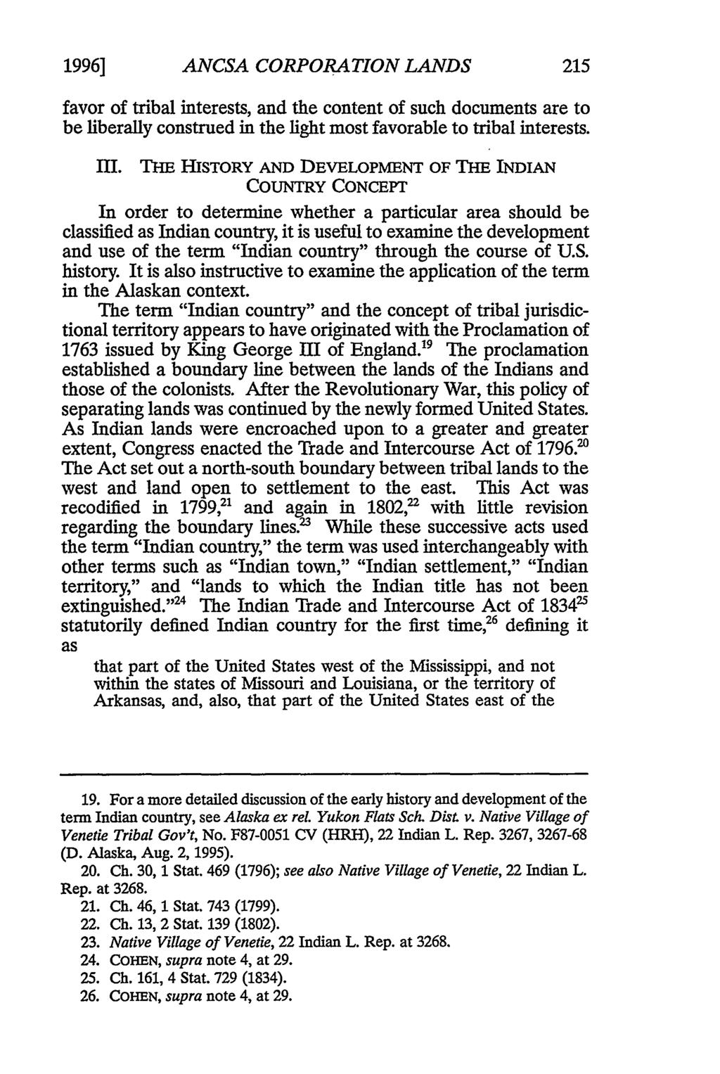 1996] ANCSA CORPORATION LANDS favor of tribal interests, and the content of such documents are to be liberally construed in the light most favorable to tribal interests. III.