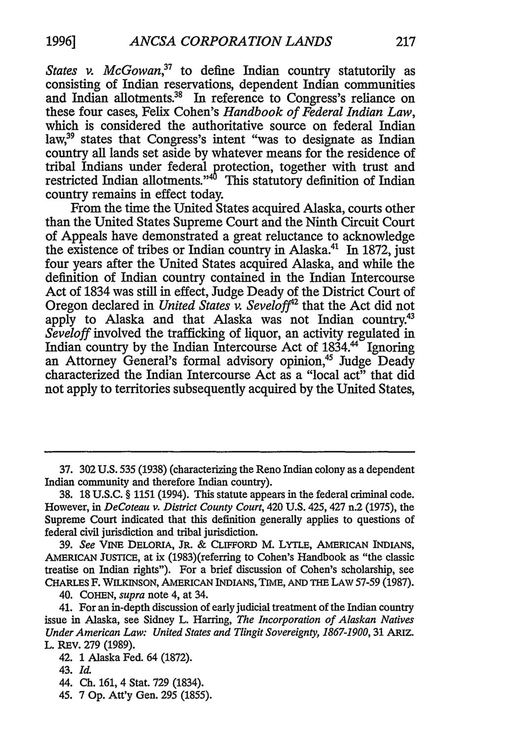 1996] ANCSA CORPORATION LANDS States v. McGowan, 37 to define Indian country statutorily as consisting of Indian reservations, dependent Indian communities and Indian allotments.
