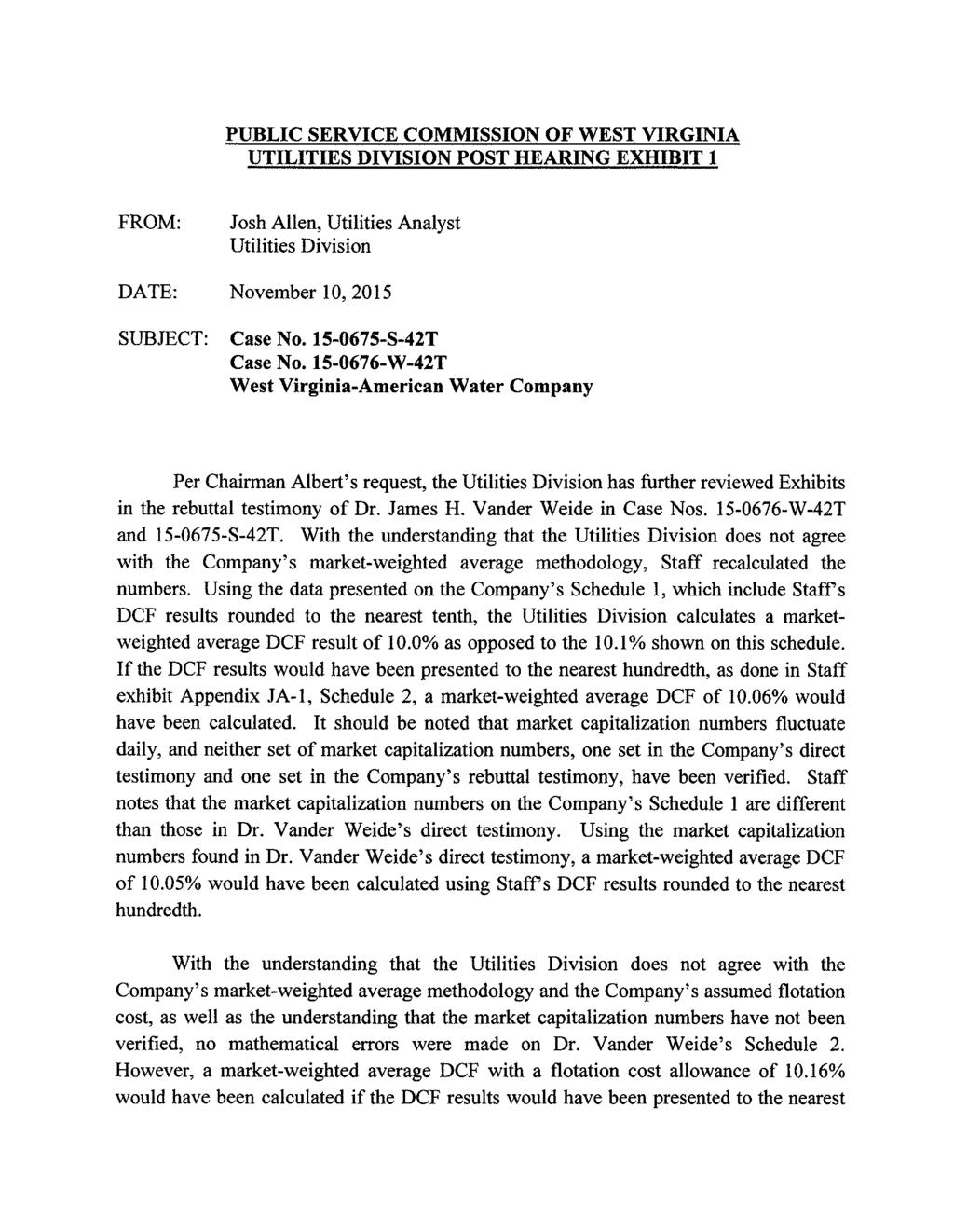 PUBLIC SERVICE COMMISSION OF WEST VlRGINIA UTlLlTlES DIVISION POST HEARING EXHIBlT 1 FROM: Josh Allen, Utilities Analyst Utilities Division DATE: November 10.20 15 SUBJECT: Case No.