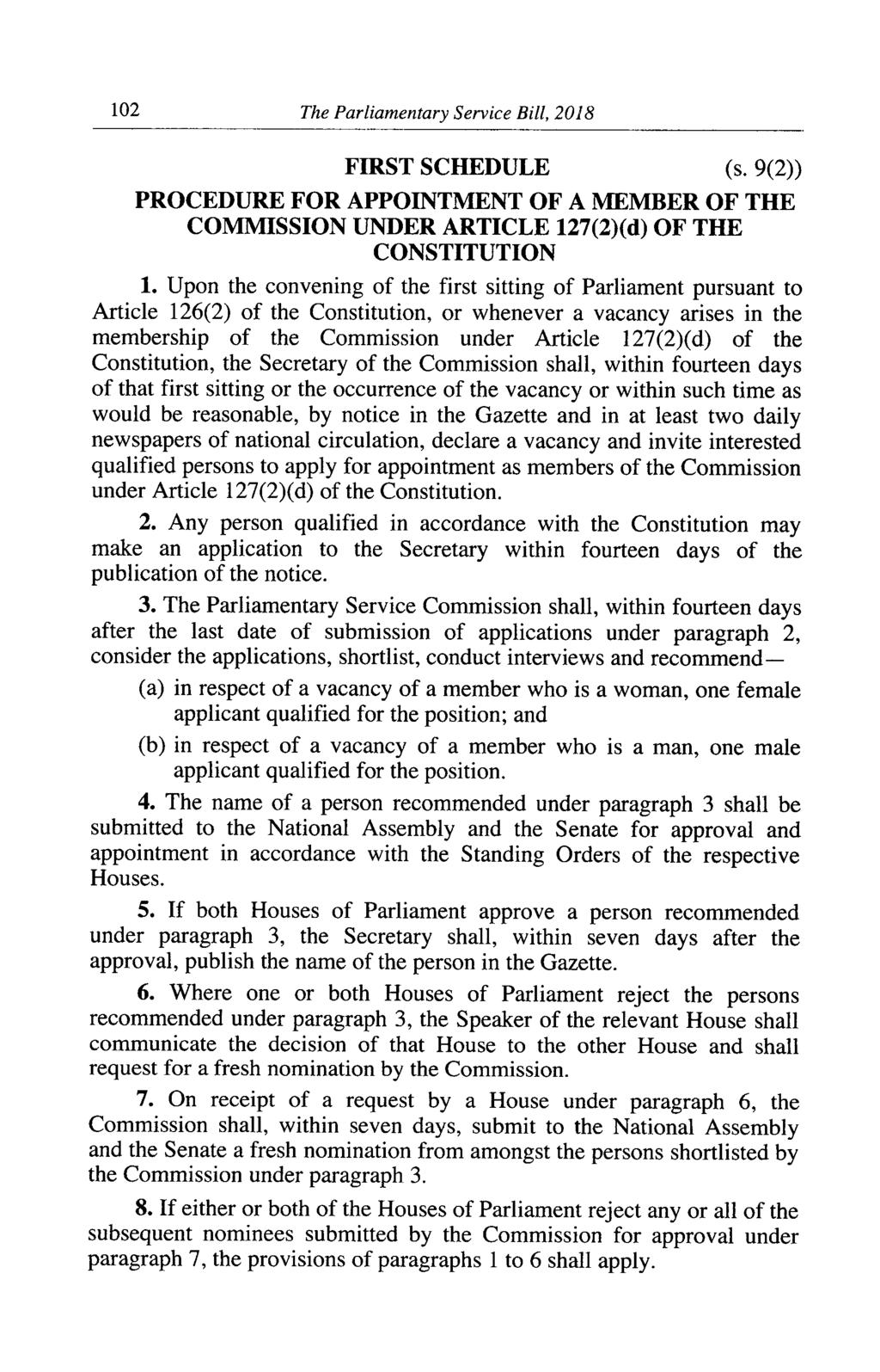 102 The Parliamentary Service Bill, 2018 FIRST SCHEDULE (s. 9(2)) PROCEDURE FOR APPOINTMENT OF A MEMBER OF THE COMMISSION UNDER ARTICLE 127(2)(d) OF THE CONSTITUTION 1.