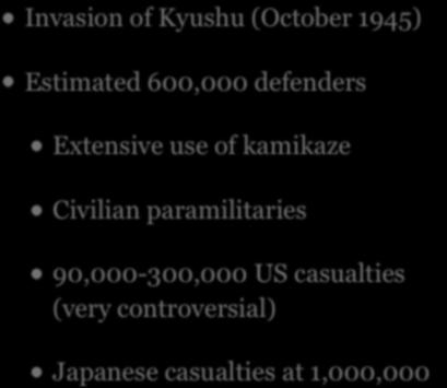 OPERATION DOWNFALL Invasion of Kyushu (October 1945)