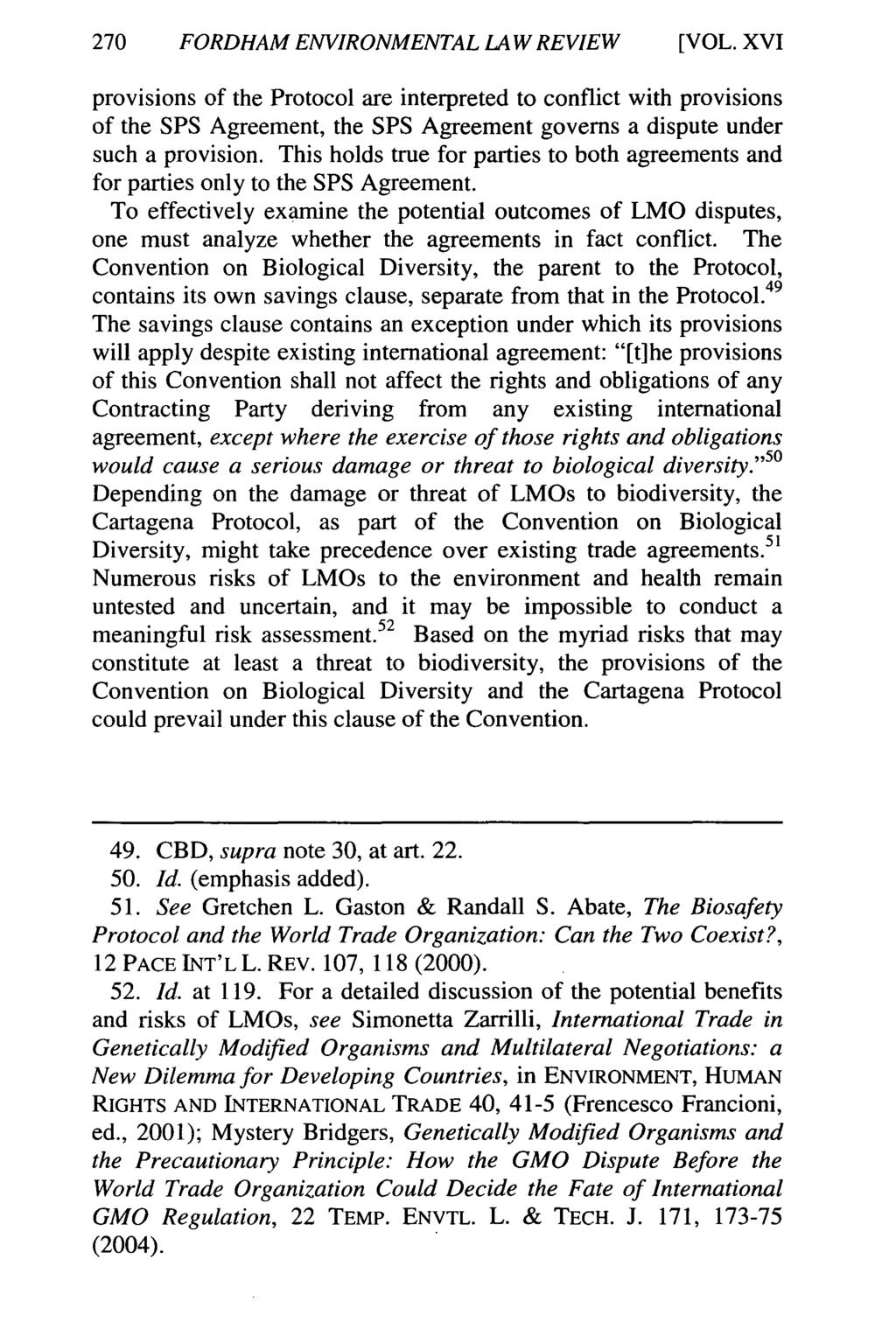 270 FORDHAM ENVIRONMENTAL LAW REVIEW [VOL. XVI provisions of the Protocol are interpreted to conflict with provisions of the SPS Agreement, the SPS Agreement governs a dispute under such a provision.