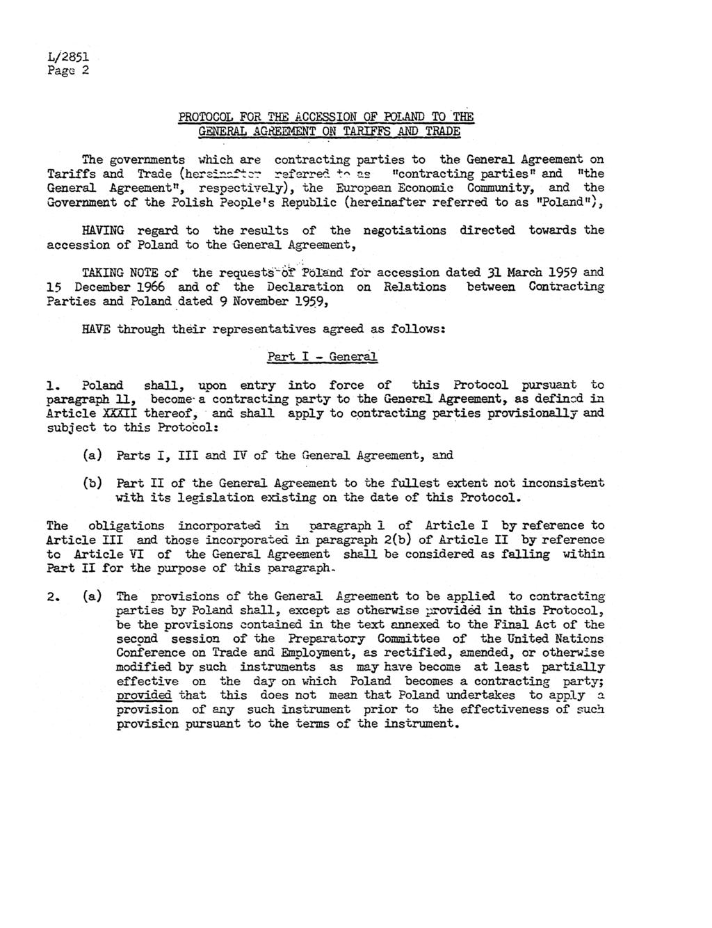 Page 2 PROTOCOL FOR THE ACCESSION OF POLAND TO THE GENERAL AGREEMENT ON TARIFFS AN TRADE The governments which are contracting parties to the General Agreement on Tariffs and Trade (here-f-ṟeferred
