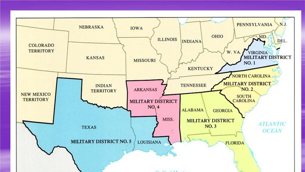 Radical Reconstruction The states that seceded were not allowed back