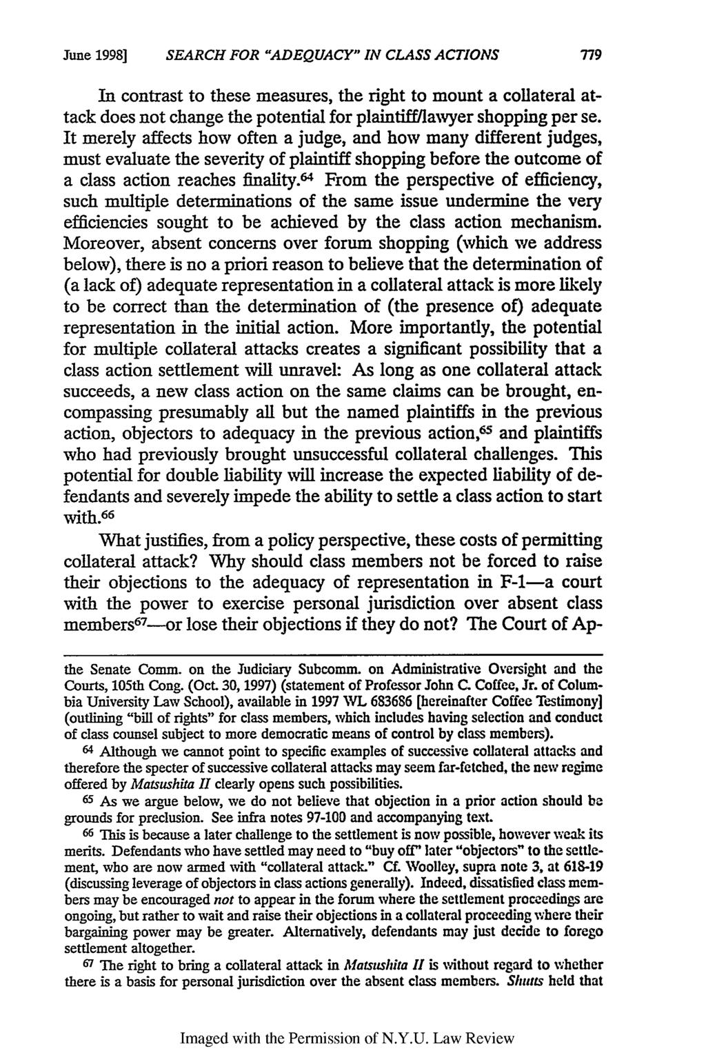 June 1998] SEARCH FOR "ADEQUACY" IN CLASS ACTIONS 779 In contrast to these measures, the right to mount a collateral attack does not change the potential for plaintiff/lawyer shopping per se.