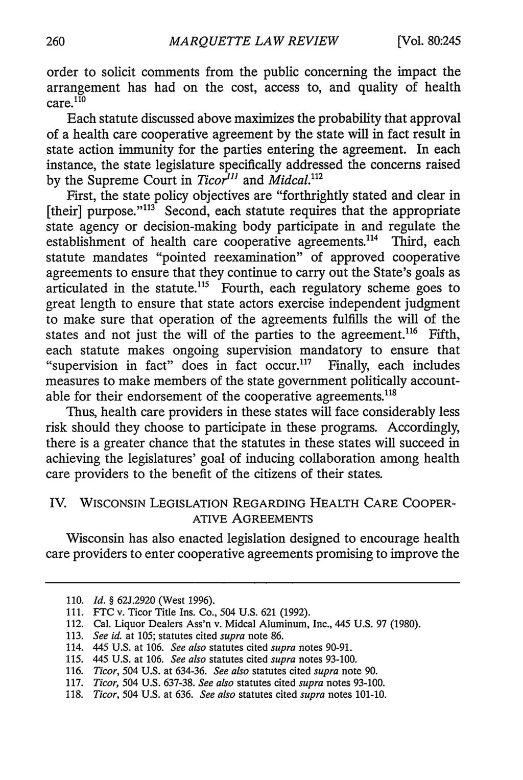 MARQUETTE LAW REVIEW [Vol. 80:245 order to solicit comments from the public concerning the impact the arrangement has had on the cost, access to, and quality of health care.