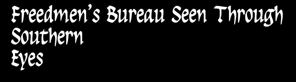 Freedmen s Bureau
