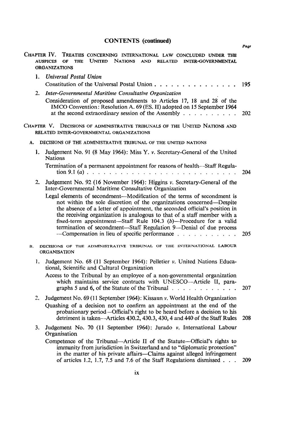 CHAPTER IV. CONTENTS (continued) TREATIES CONCERNING INTERNATIONAL LAW CONCLUDED UNDER THE AUSPICES OF THE UNITED NATIONS AND RELATED INTER-GOVERNMENTAL ORGANIZATIONS 1.