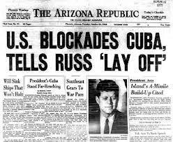 Cuban Missile Crisis, 1962 In response to the Soviets