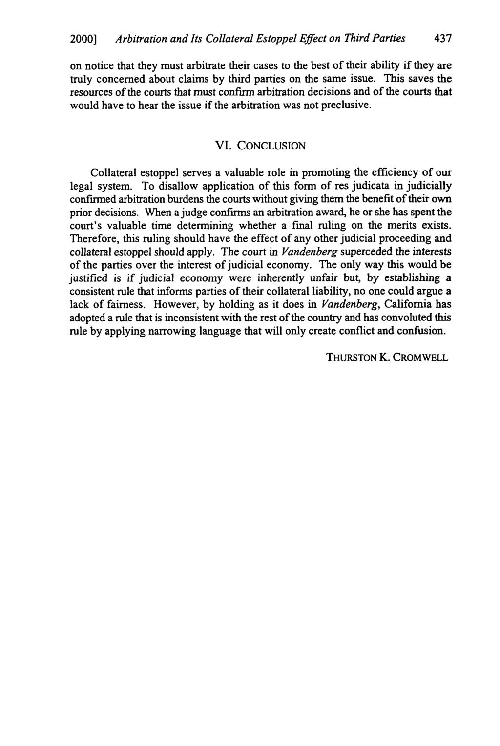 Cromwell: Cromwell: Arbitration and Its Collateral 2000] Arbitration and Its Collateral Estoppel Effect on Third Parties 437 on notice that they must arbitrate their cases to the best of their