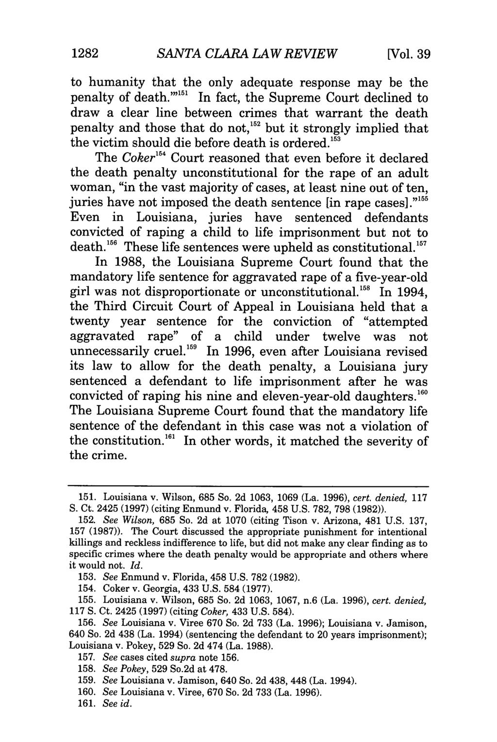 1282 SANTA CLARA LAW REVIEW [Vol. 39 to humanity that the only adequate response may be the penalty of death.