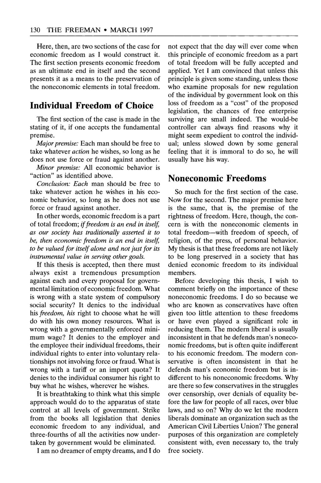 130 THE FREEMAN MARCH 1997 Here, then, are two sections of the case for economic freedom as I would construct it.