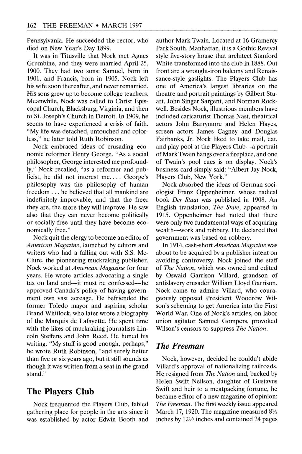 162 THE FREEMAN MARCH 1997 Pennsylvania. He succeeded the rector, who died on New Year's Day 1899. It was in Titusville that Nock met Agnes Grumbine, and they were married April 25, 1900.
