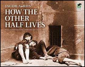 #19 Jacob Riis: How the Other Half Lives