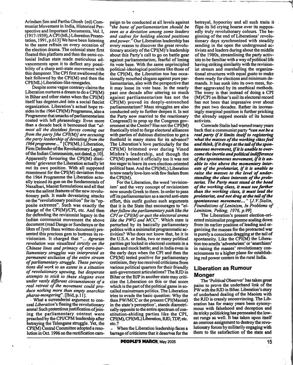 Arindam Sen and Partha Ghosh (ed) Com munist Movement in India, Historical Per spective and Important Documents, Vol. I, (1917-1939),ACPI (ML) Liberation Presen tation, 1991,p.