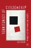 00 / 9781137275806 Territories of Citizenship Edited by Ludvig Beckman, Stockholm University, Sweden, and Eva Erman, Stockholm University, Sweden A comprehensive exploration of theories of