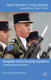 The New National Interests * PART II: EU SECURITY DYNAMICS: PURSUING NATIONAL INTERESTS * Playing the Great Game: France, Britain, and Germany * Playing the Two-Level Game: France, Britain, Germany *