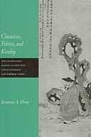 Preferred Citation: Elman, Benjamin A. Classicism, Politics, and Kinship: The Ch'ang-chou School of New Text Confucianism in Late Imperial China. Berkeley: University of California Press, c1990 1990.