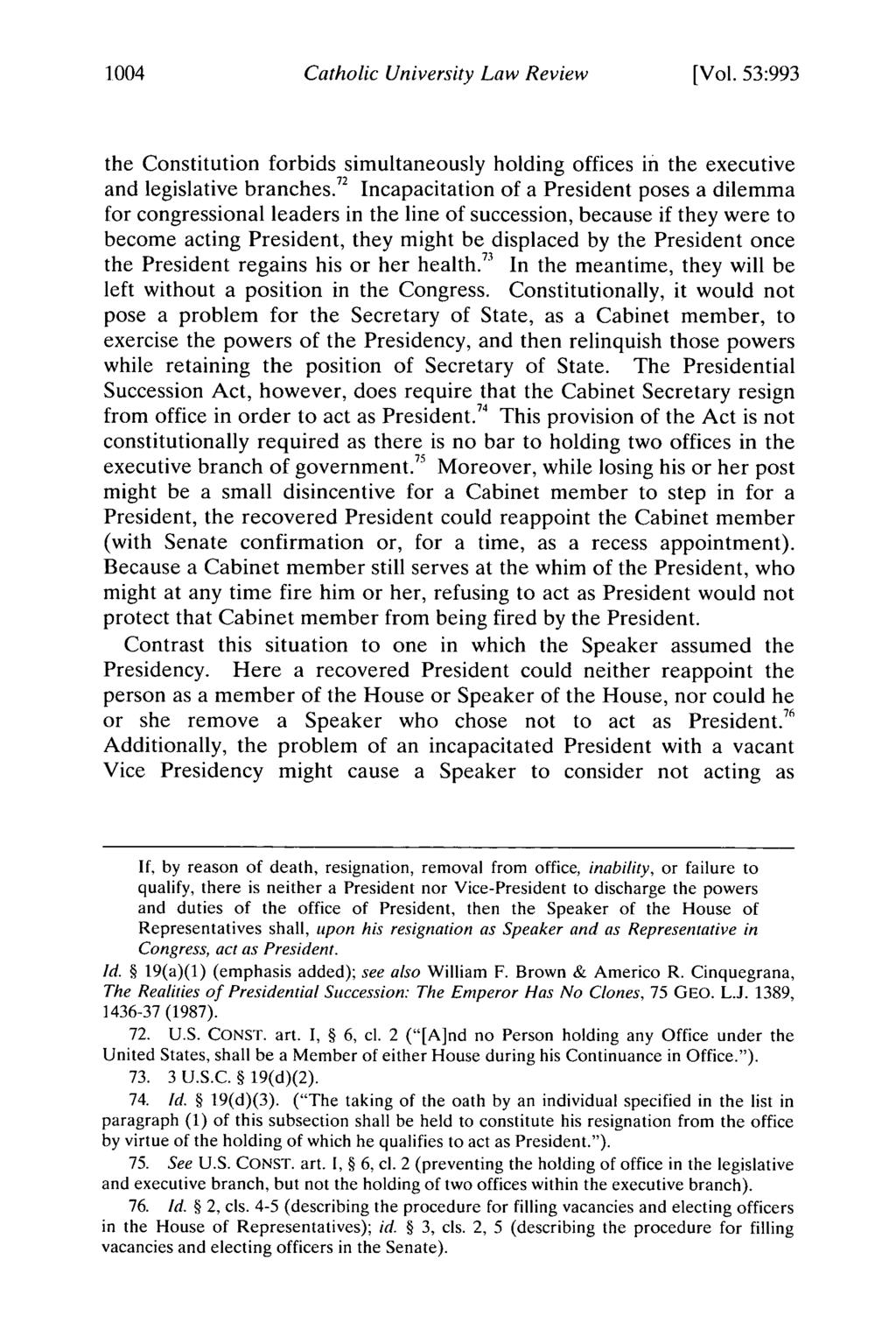 1004 Catholic University Law Review [Vol. 53:993 the Constitution forbids simultaneously holding offices in the executive and legislative branches.