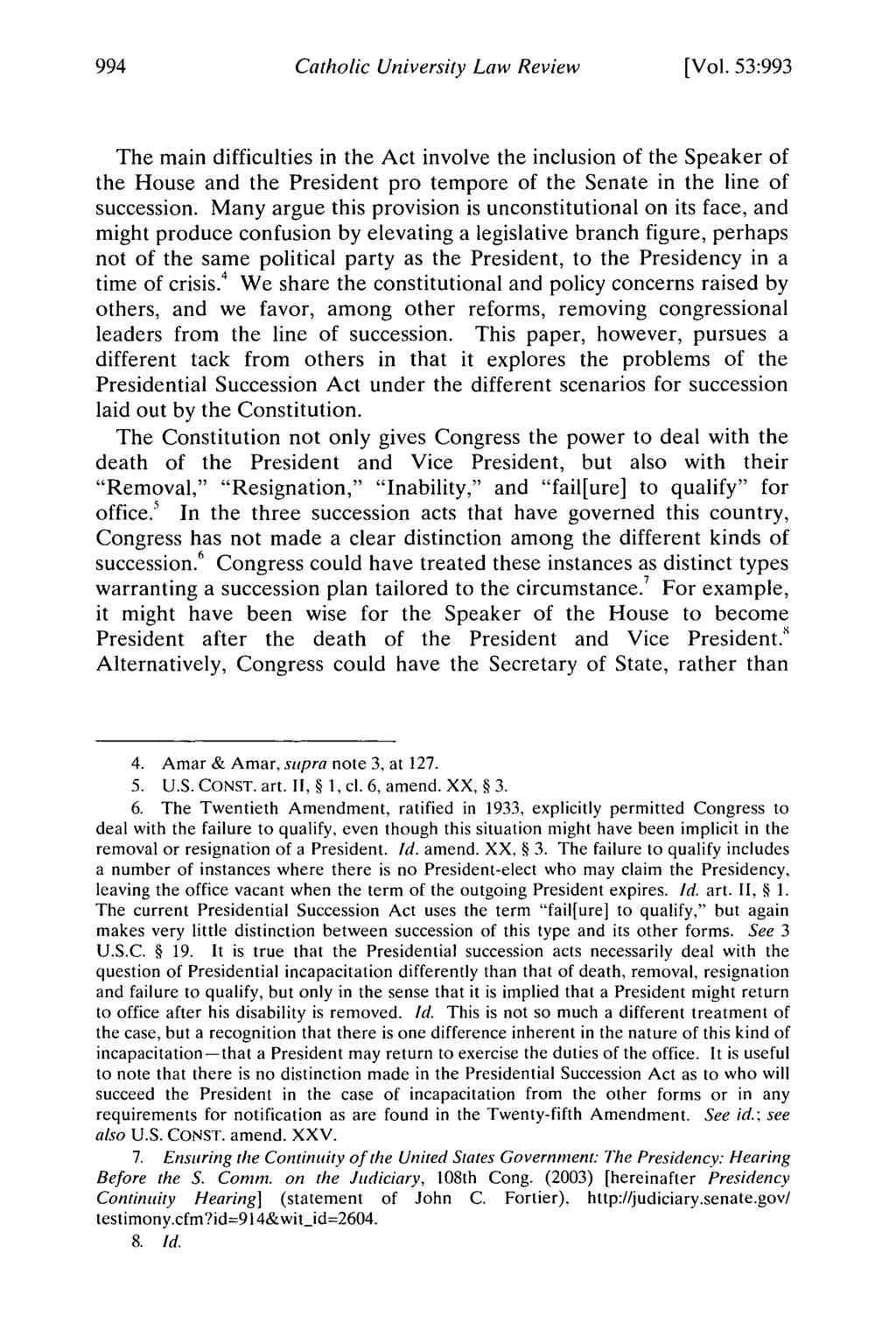 Catholic University Law Review [Vol. 53:993 The main difficulties in the Act involve the inclusion of the Speaker of the House and the President pro tempore of the Senate in the line of succession.