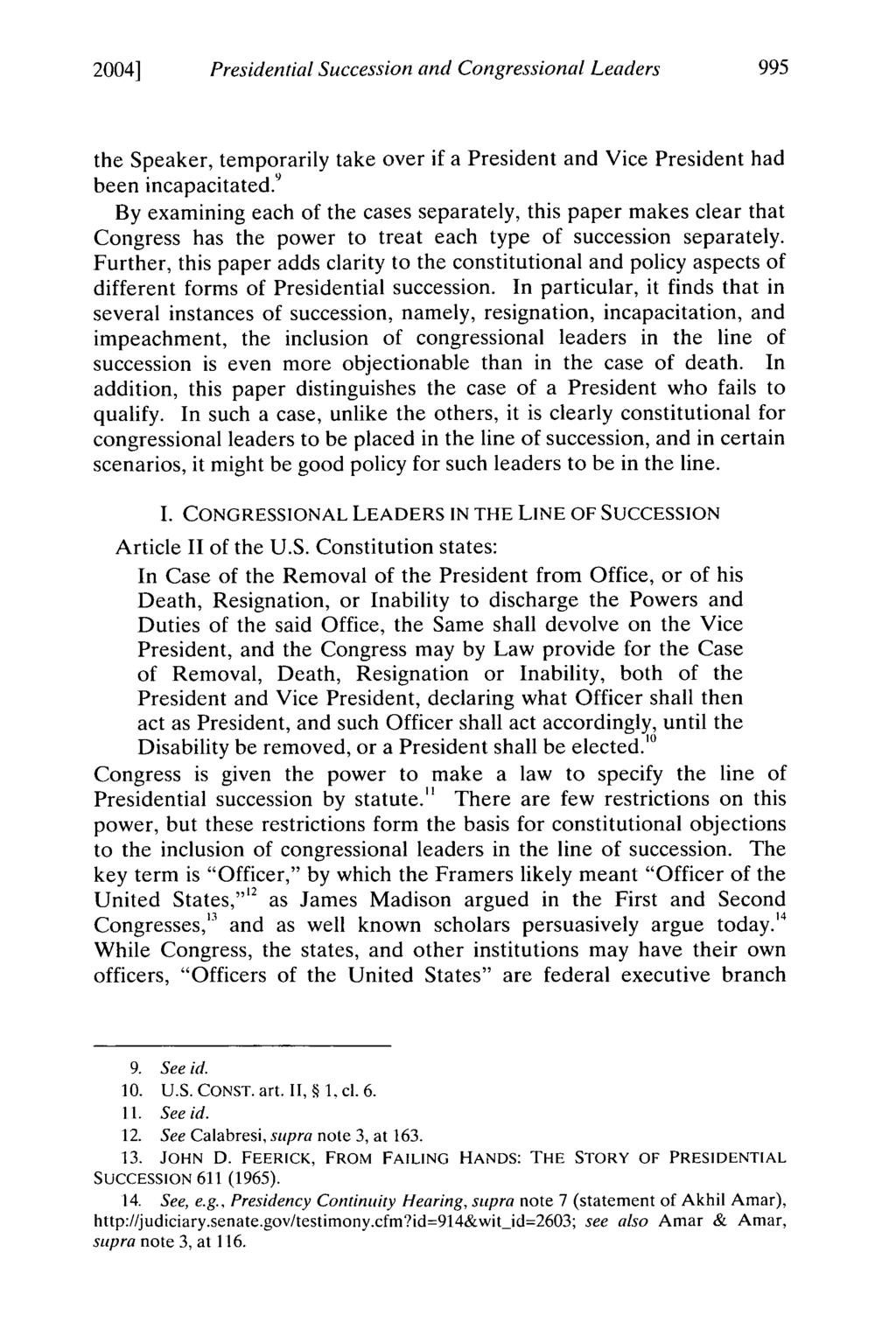 2004] Presidential Succession and Congressional Leaders the Speaker, temporarily take over if a President and Vice President had been incapacitated.