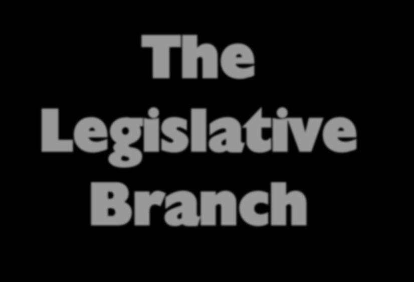 The Legislative Branch Congress Article I of the US Constitution creates a bicameral legislature consisting of the House of