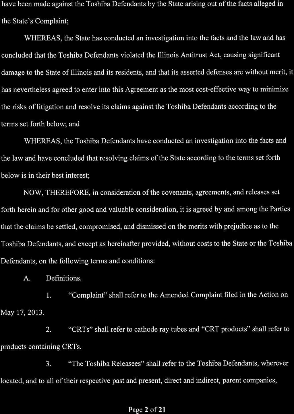 have been made against the Toshiba Defendants by the State arising out of the facts alleged in the State's Complaint; WHEREAS, the State has conducted an investigation into the facts and the law and
