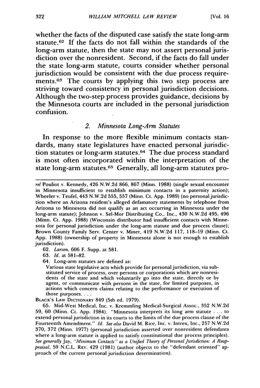 William WILLIAM Mitchell Law MITCHELL Review, Vol. 16, LA Iss. W 1 REVIEW [1990], Art. 7 [Vol. 16 whether the facts of the disputed case satisfy the state long-arm statute.