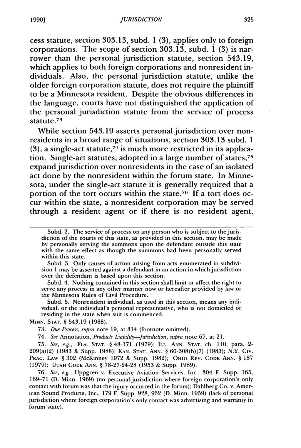 1990] Baab: Current Status of Personal and General Jurisdiction in Minnesota JURISDICTION cess statute, section 303.13, subd. 1 (3), applies only to foreign corporations. The scope of section 303.