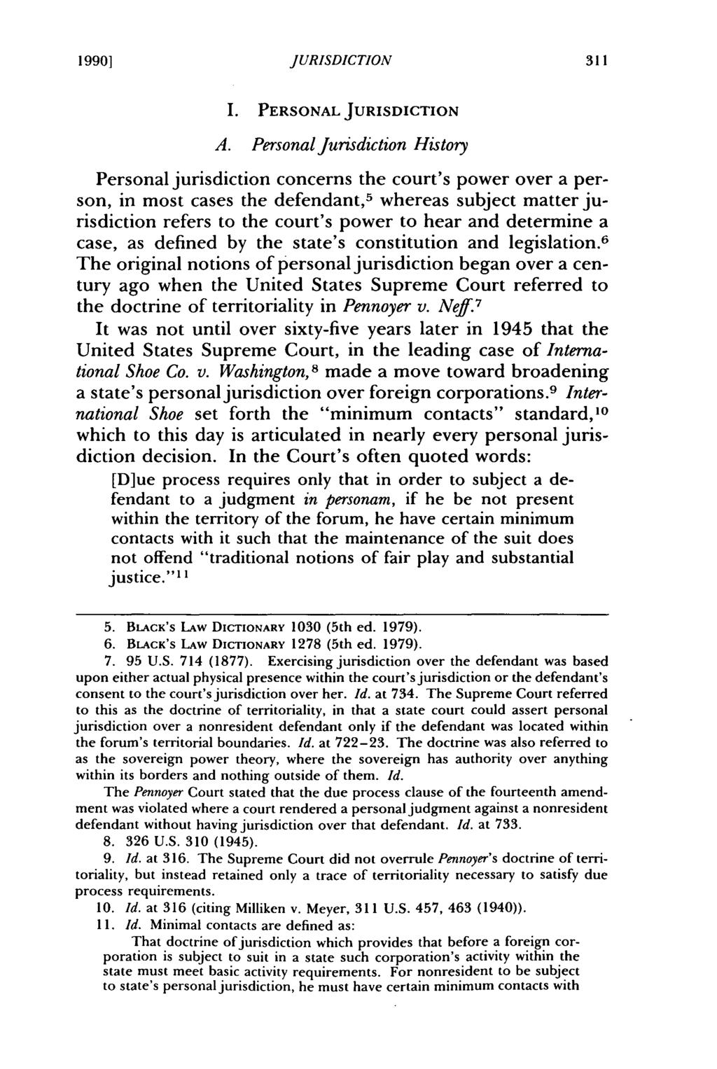 1990] Baab: Current Status of Personal and General Jurisdiction in Minnesota JURISDICTION I. PERSONAL JURISDICTION A.