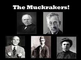 Muckrakers The term was applied to writers of the Progressive Era who exposed
