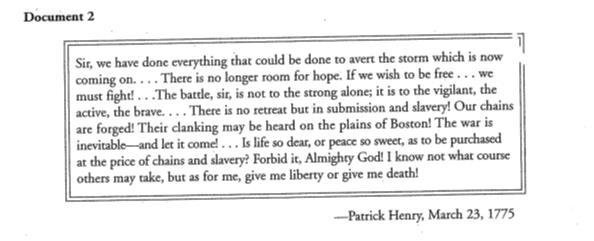 Patrick Henry (LG5) Read the excerpt from Patrick Henry s speech and then answer the following questions. 1. Why does Patrick Henry think war is inevitable? 2.