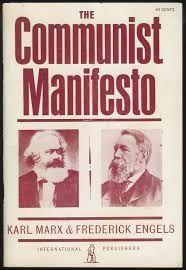 Karl Marx Wrote The Communist Manifesto Capitalism would destroy itself due to the workers being angry over the wealth of a few private property should not exist factors of production