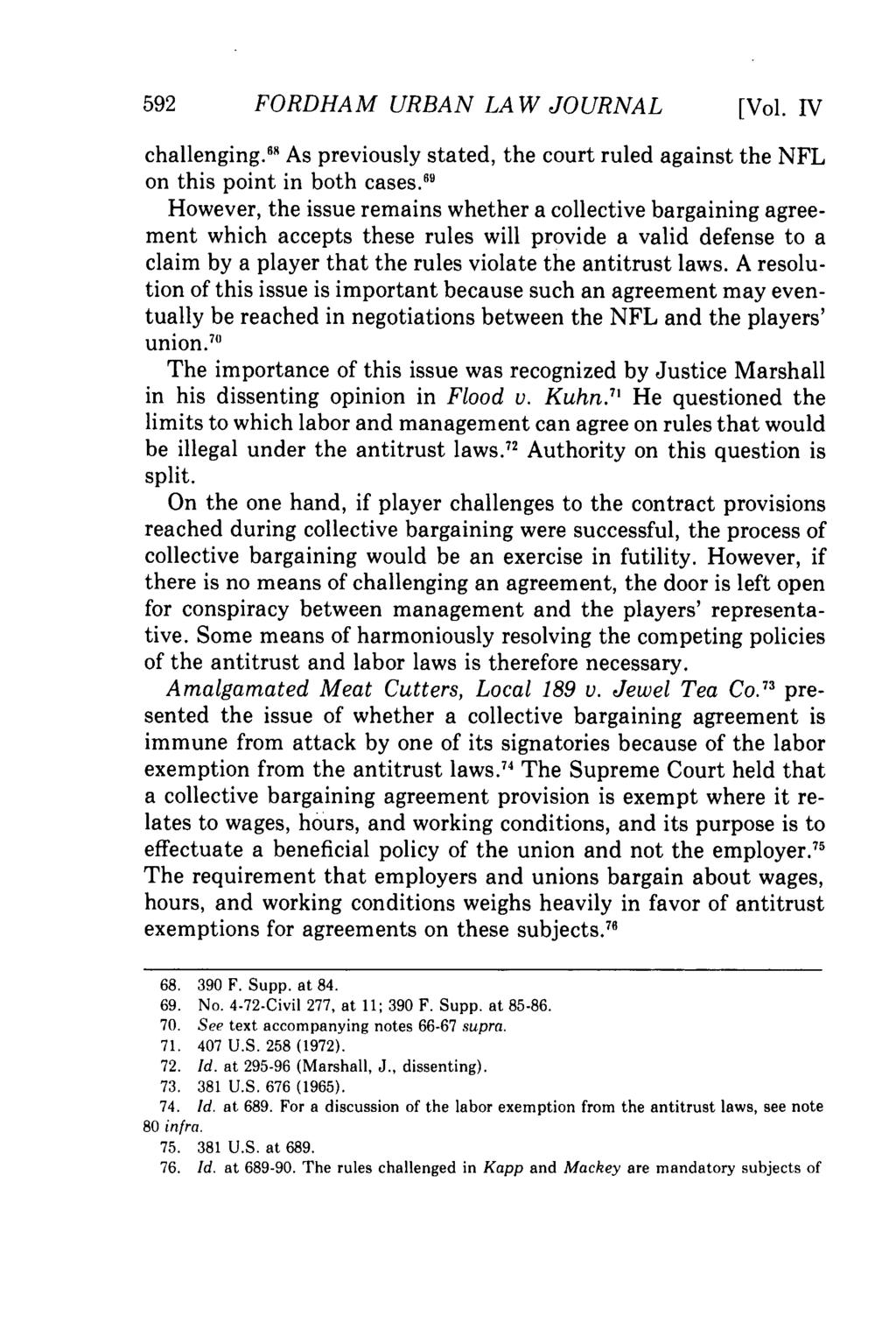 FORDHAM URBAN LAW JOURNAL [Vol. IV challenging." As previously stated, the court ruled against the NFL on this point in both cases.