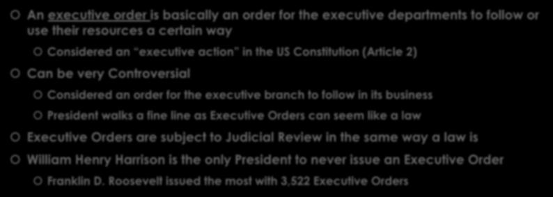 business President walks a fine line as Executive Orders can seem like a law Executive Orders are subject to Judicial Review in the same way a
