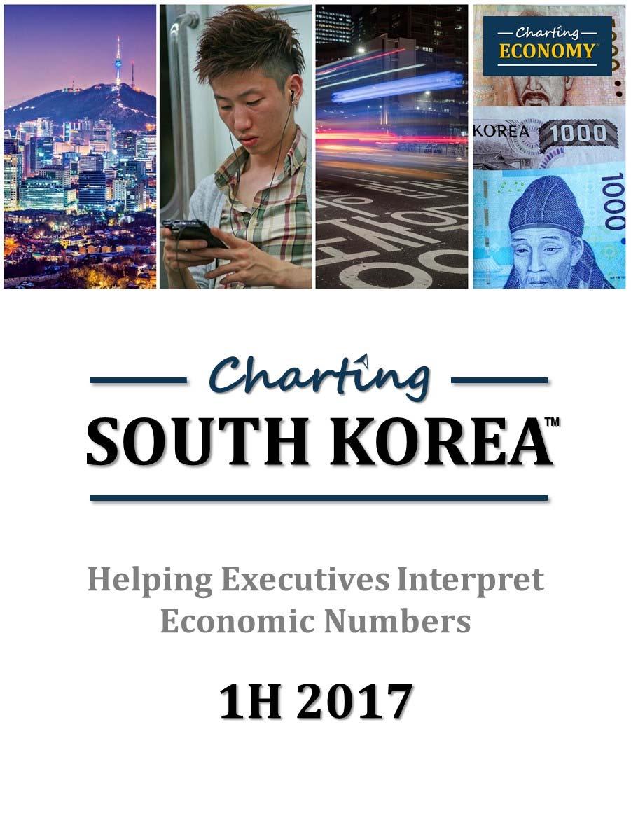 Charting South Korea s Economy, 1H 2017 Designed to help executives interpret economic numbers and incorporate