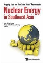 ANNEX A RSIS Publications BOOKS Mapping State and Non-State Actors Responses to Nuclear Energy in Southeast Asia Mely Caballero-Anthony and Nur Azha Putra (Eds.). Singapore: S.