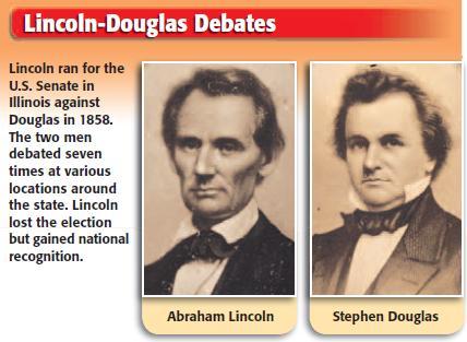 Lincoln-Douglas Debates Illinois Republicans nominated Abraham Lincoln for the U.S. Senate.