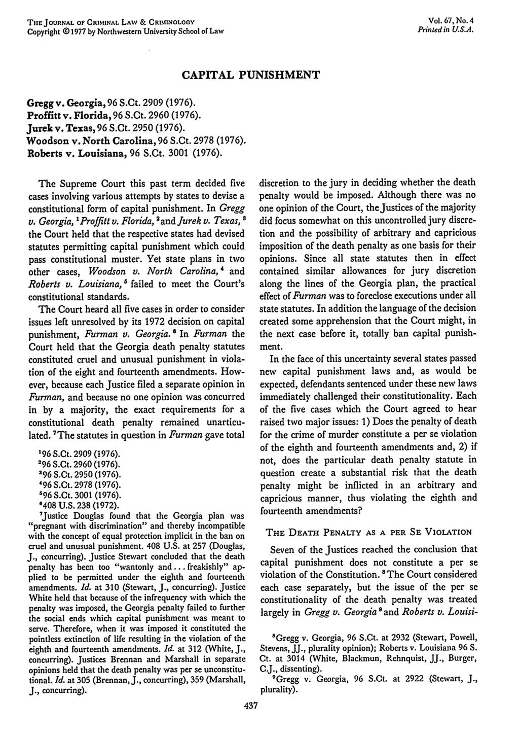 THEJOURNAL OF CRIMINAL LAW & CRIMINOLOGY Copyright 0 1977 by Northwestern University School of Law Vol. 67, No. 4 Printed in U.S.A. Gregg v. Georgia, 96 S.Ct. 2909 (1976). Proffitt v. Florida, 96 S.