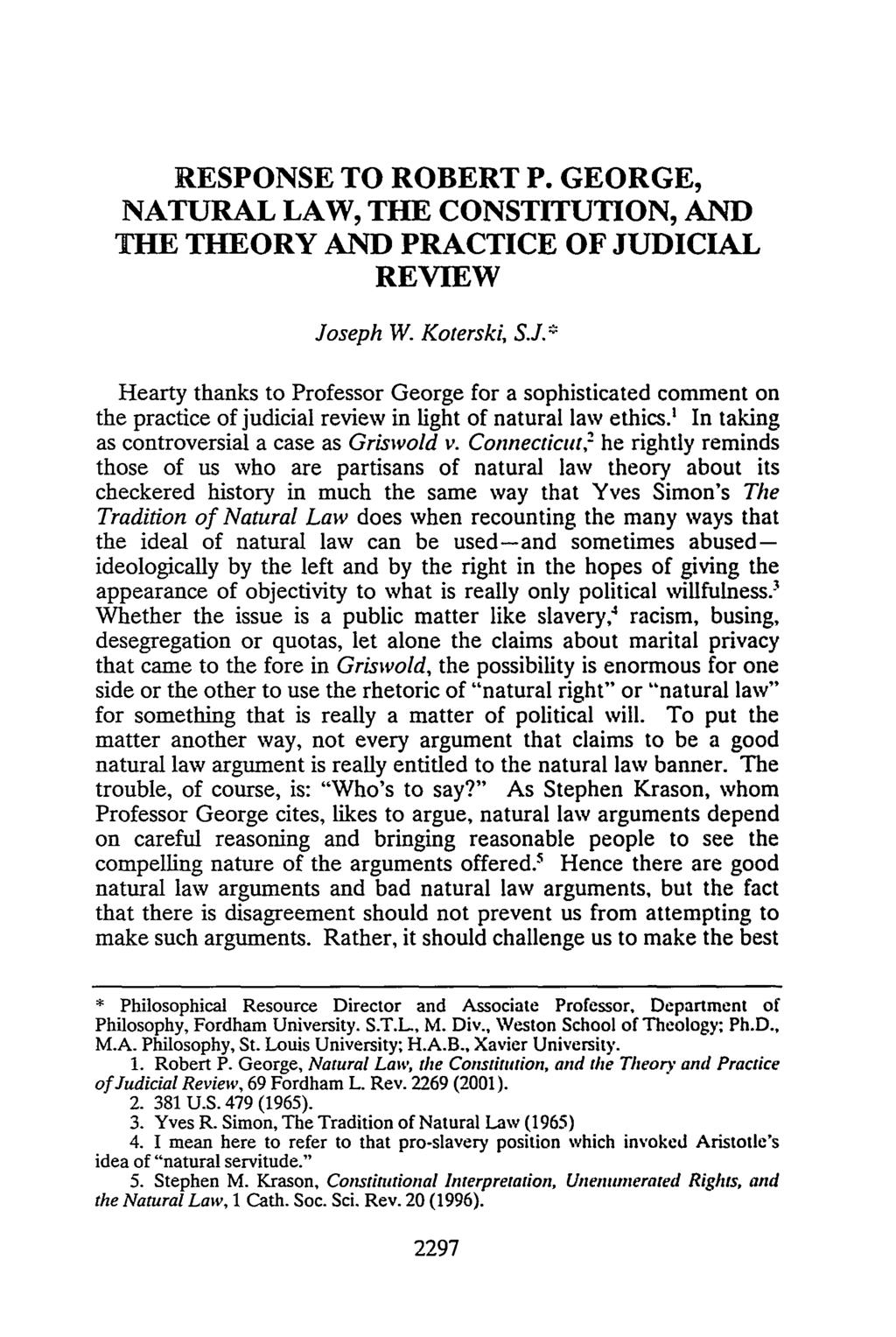 RESPONSE TO ROBERT P. GEORGE, NATURAL LAW, THE CONSTITUTION, AND THE THEORY AND PRACTICE OF JU