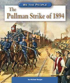Pullman Strike 1893 Rail workers strike. Pres. Cleveland forced to send in troops.