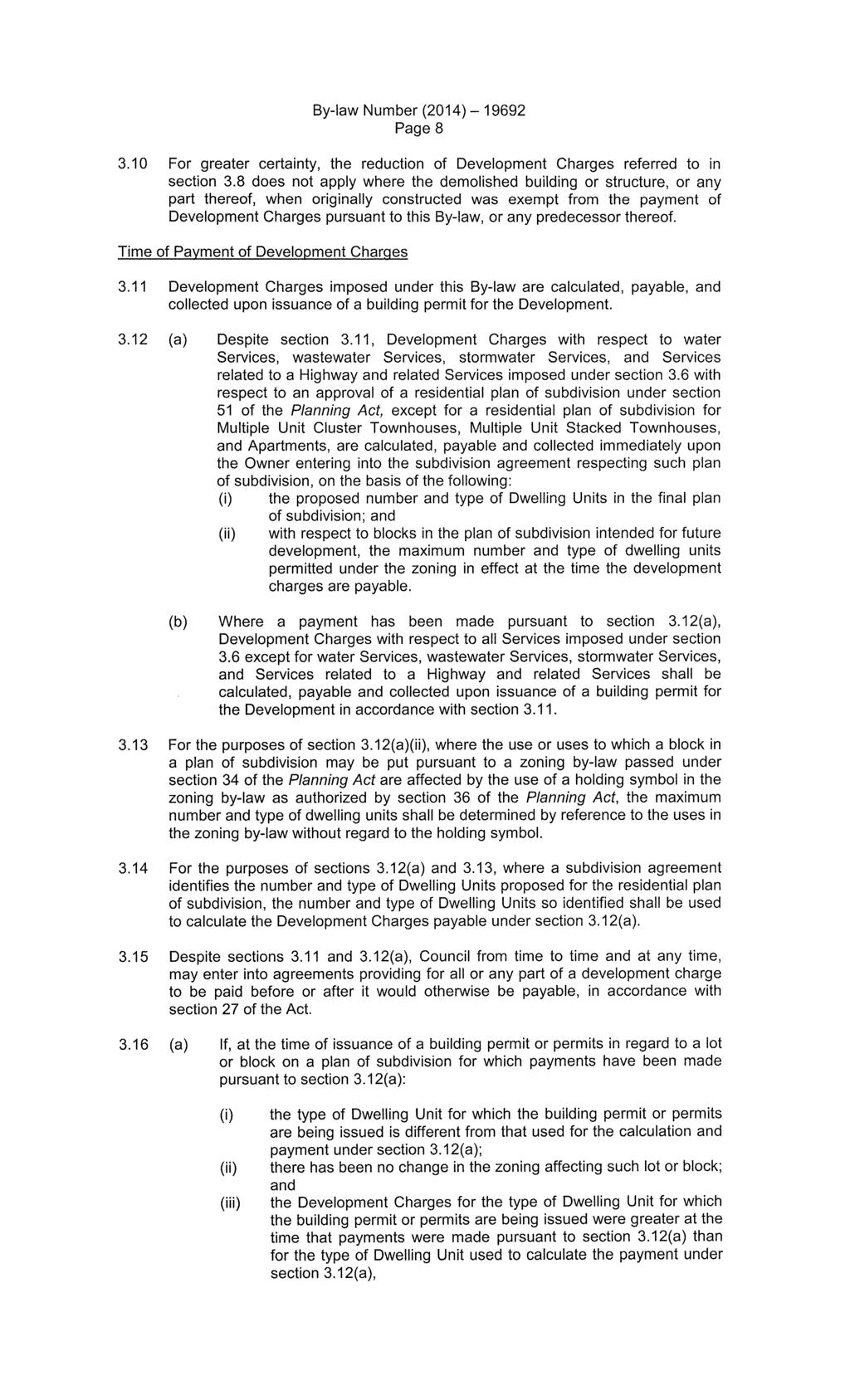 By-law Number (2014) -19692 Page 8 3.10 For greater certainty, the reduction of Development Charges referred to in section 3.