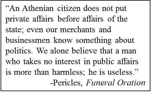 Based on the quotation, what does Pericles think is valued in Athenian society? A. civic responsibility B. economic opportunity. military discipline D.