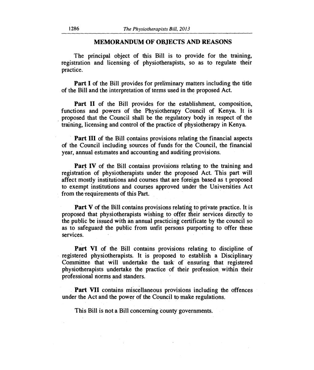 1286 The Physiotherapists Bill, 2013 MEMORANDUM OF OBJECTS AND REASONS The principal object of this Bill is to provide for the training, registration and licensing- of physiotherapists, so as to