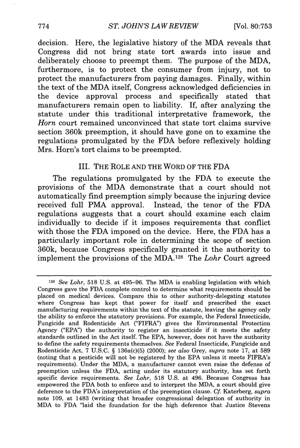 ST. JOHN'S LAW REVIEW [Vol. 80:753 decision. Here, the legislative history of the MDA reveals that Congress did not bring state tort awards into issue and deliberately choose to preempt them.