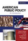 Public Policy AMERICAN PUBLIC POLICY, 10E An Introduction Clarke E. Cochran, Texas Tech University; Lawrence C. Mayer, Texas Tech University; T.R. Carr, Southern Illinois University at Edwardsville; N.